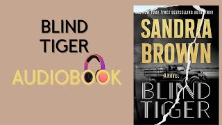 Blind Tiger Audiobook by Sandra Brown Part 1  Thrilling Historical Fiction Audiobook💪 [upl. by Inahc287]