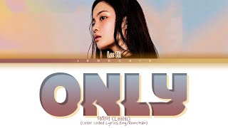 Lee Hi ONLY Lyrics 이하이 ONLY 가사 Color Coded Lyrics EngRomHan [upl. by Eetsim]