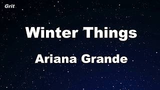 Winter Things  Ariana Grande Karaoke 【No Guide Melody】 Instrumental [upl. by Anwahsar]