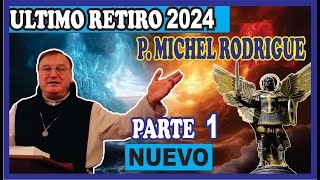 Ultimo retiro del Padre Michel Rodrigue 2024 el Apocalipsis de knock [upl. by Lisabeth]