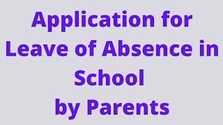 Application for Leave of Absence in School by Parents [upl. by Juanne316]