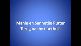 Terug na my ouerhuis  Manie en Sannetjie Putter [upl. by Audwen]