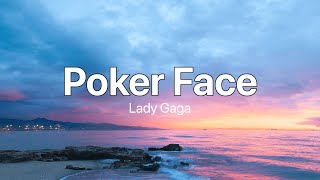 Poker Face  Lady Gaga Lyrics [upl. by Ailina573]