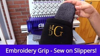 The Embroidery Grip  Sew on a Slipper [upl. by Stilu]