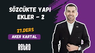 27 Sözcükte Yapı  Ekler  2  Aker KARTAL  2025 [upl. by Erasmo]