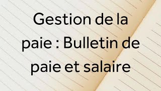 Cours 1 Gestion de la paie  Bulletin de paie et salaire [upl. by Rosol]