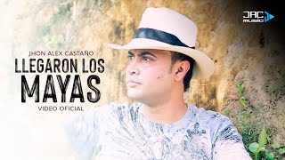 Jhon Alex Castaño  Llegaron Los Mayas Video Oficial jhonalexcatano [upl. by Marou]