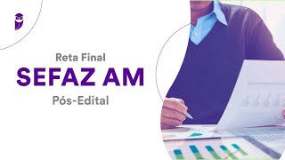 Reta Final SEFAZ AM – PósEdital Direito Tributário  Prof Fábio Dutra [upl. by Cattan661]