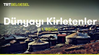 Dünyayı Kirletenler  Moğolistanda Hava Kirliliği  TRT Belgesel [upl. by Einafpets]