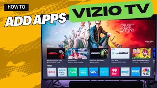 HOW TO ADD APPS TO VIZIO SMART TV [upl. by Nedi]