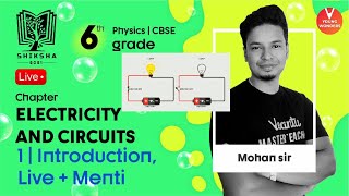 Electricity And Circuits  Introduction  Class 6 Science Chapter 12  CBSE Physics  Mohan Sir [upl. by Senecal]