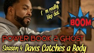 Power Book 2 Ghost Season 4 Davis catches a body [upl. by Yssac248]