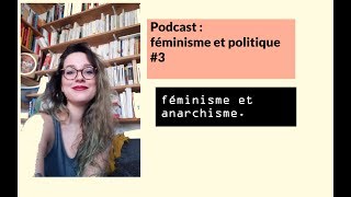 Podcast  Féminisme et anarchisme [upl. by Enneirb]