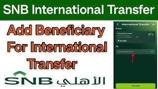 SNB bank add beneficiary international  Al ahli bank main international beneficiary kaise add kare [upl. by Aitahs13]