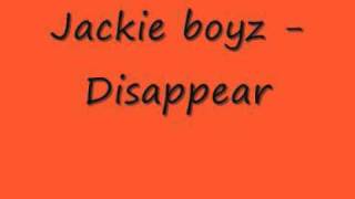 Jackie boyz  Disappear [upl. by Alliw]