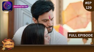 Dalchini  New Show  Full Episode 129  3 April 2024  दालचीनी  Dangal TV [upl. by Krute]