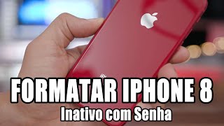 COMO RESTAURAR O IPHONE 8 INATIVO BLOQUEADO COM SENHA [upl. by Nibur]