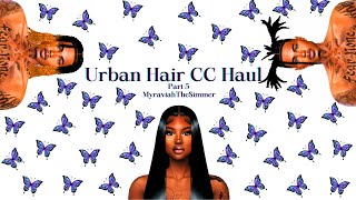 Urban Hair CC Haul  Part 5  CC Links [upl. by Afihtan]