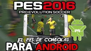 Pes 2016 Para Android2016El Pes De ConsolasLee La Desc [upl. by Adnhoj81]