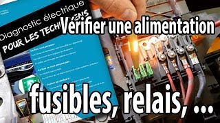 Vérifier une alimentation électrique fusible relais [upl. by Tomlin]