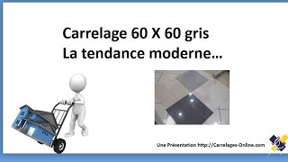 Carrelage 60 x 60 gris La Tendance Moderne [upl. by Yllitnahc]