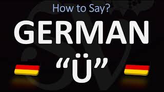 How to Pronounce Ü  The German Umlaut Ü [upl. by Repsag]