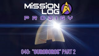 Ep 220  Star Trek Prodigy quotOuroborosquot Part II  MISSION LOG PRODIGY [upl. by Mandych405]