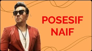 Naif  Posesif  Lirik [upl. by Haidedej106]