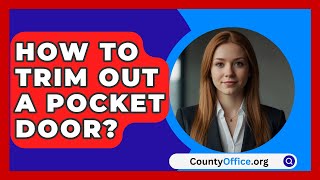 How To Trim Out A Pocket Door  CountyOfficeorg [upl. by Llecrad24]