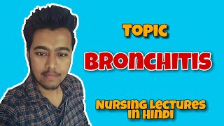 Bronchitis in Hindi  Nursing lecture in hindi MSN 1st [upl. by Alikee745]