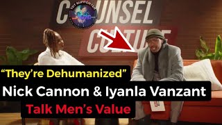 “Women Dehumanize Menquot Iyanla Speaks With Nick Cannon on Men’s Value [upl. by Derdle844]