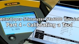 AtlasCopco STanalyzer STa6000 Tutorial Part 4  Calibrating a Tool [upl. by Amian480]