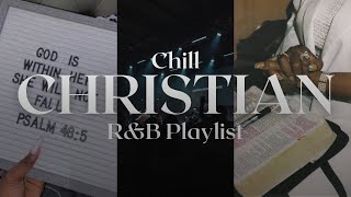 Chill Christian RampB Playlist  Chill Christian Music  Christian Playlist 2024  Studying Playlist [upl. by Nidorf]