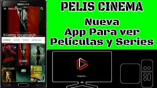 PELIS CINEMA  Nueva App Para ver Películas y Series en Celulares Android y Tv Box  2019 [upl. by Gardy]