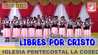 🔴HIMNO quotLIBRES POR CRISTOquot  Coro de Hermanas Señoras  IP La Cosecha✨️ [upl. by Ollecram]