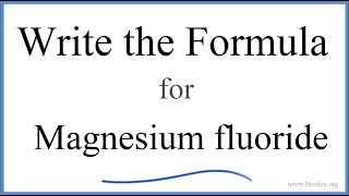 How to Write the Formula for MgF2 Magnesium fluoride [upl. by Edana]