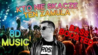 Cypis  Kto nie skacze ten zamula ale to disco polo 8D BASS BOOSTED [upl. by Notneiuq]