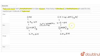 Dglucose reacts with phenylhydrazine to make osazone How many [upl. by Ednihek]