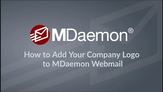 How to Display Your Company Logo in MDaemon Webmail  Custom Branding with MDaemon Email Server [upl. by Denoting]