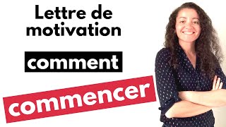 Lettre de motivation  comment commencer [upl. by Buckels]