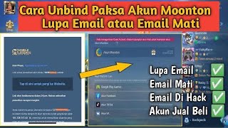 CARA UNBIND PAKSA AKUN MOONTON TERBARU LUPA EMAIL ATAU EMAIL DI HACK  UPDATE TERBARU 2023 [upl. by Louisette]