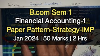 Financial Accounting1  Paper PatternStrategyIMP  Bcom Sem 1  Jan 2024 [upl. by Dickie]