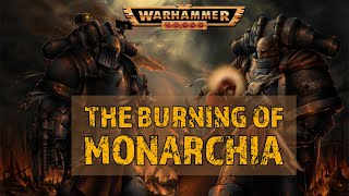 The Burning of Monarchia  Warhammer 40k Lore [upl. by Corny]