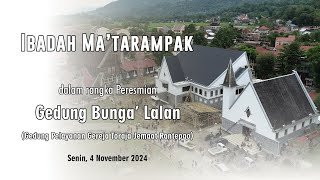 Ibadah Matarampak dalam rangkaian Mangrara Gedung Bunga Lalan Gedung Pelayanan Jemaat Rantepao [upl. by Reba]