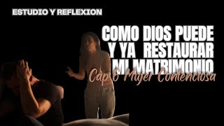 ESTUDIO BIBLICO CAP 6 MUJER CONTENCIOSA COMO DIOS PUEDE Y VA A RESTAURAR TY MATRIMONIO [upl. by Ioab676]