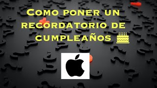 Como poner recodatorio cumpleaños iPhone [upl. by Palila]