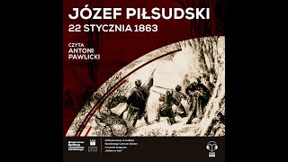 AUDIOBOOK Józef Piłsudski 22 stycznia 1863 Czyta Antoni Pawlicki [upl. by Denis]