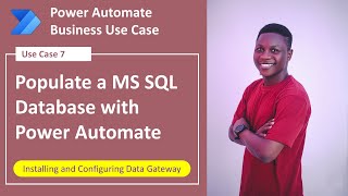 Populate a MS SQL Database with Power Automate  Installing and Configuring Data Gateway [upl. by Eloisa]