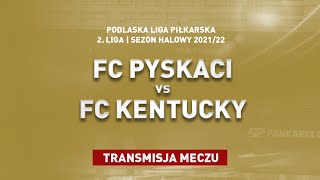 PLP  SEZON HALOWY 202122  FC PYSKACI VS FC KENTUCKY  2 LIGA PLP  2 KOLEJKA [upl. by Badr]