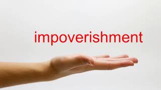 How to Pronounce impoverishment  American English [upl. by Sharleen]